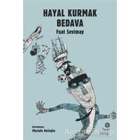 Hayal Kurmak Bedava - Fuat Sevimay - Hep Kitap