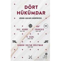 Dört Hükümdar - John Julius Norwich - Hep Kitap