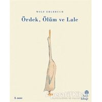 Ördek, Ölüm ve Lale - Wolf Erlbruch - Hep Kitap