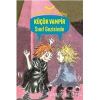 Sınıf Gezisinde - Küçük Vampir - Angela Sommer-Bodenburg - Hep Kitap