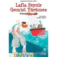 Lafla Peynir Gemisi Yürümez - Göknur Birincioğlu - Hep Kitap