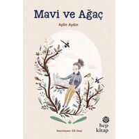 Mavi ve Ağaç - Aylin Aydın - Hep Kitap