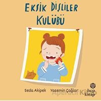 Eksik Dişliler Kulübü - Seda Akipek - Hep Kitap