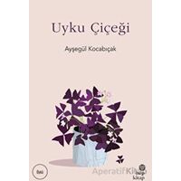 Uyku Çiçeği - Ayşegül Kocabıçak - Hep Kitap