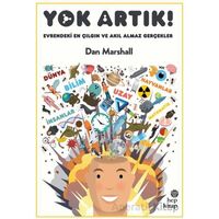 Yok Artık! Evrendeki En Çılgın ve Akıl Almaz Gerçekler - Dan Marshall - Hep Kitap