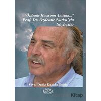 Özdemir Hocanın Anısına... Prof. Dr. Özdemir Nutku’yla Söyleşiler