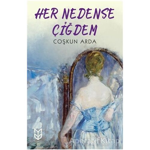 Her Nedense Çiğdem - Coşkun Arda - Yason Yayıncılık