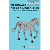 Bu Dünyada Bir At Sineği Olmak - Serdal Uğurlu - Herdem Kitap