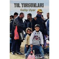 Yol Yorgunları - Galip Uyar - Herdem Kitap