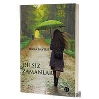 Dilsiz Zamanlar - Tuğba Baytur - Herdem Kitap