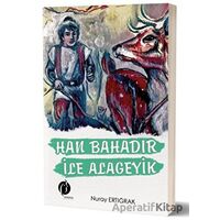 Han Bahadır İle Alageyik - Nuray Ertığrak - Herdem Kitap