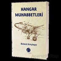 Hangar Muhabbetleri - Bülent Kılıçtepe - Herdem Kitap