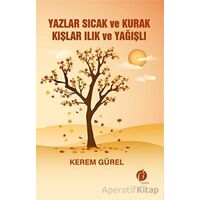 Yazlar Sıcak ve Kurak Kışlar Ilık ve Yağışlı - Kerem Gürel - Herdem Kitap