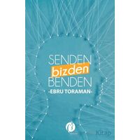 Senden, Benden, Bizden - Ebru Toraman - Herdem Kitap