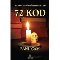 Kabalanın İhtişamlı Sırları: 72 Kod - Banu Çam - Hermes Yayınları