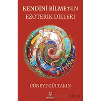 Kendini Bilmenin Ezıoterik Dilleri - Cüneyt Gültakın - Hermes Yayınları