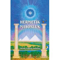 Hermetik Masonluk - Frank Carlos Higgins - Hermes Yayınları