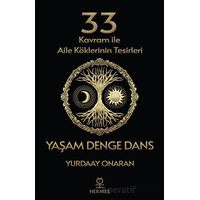 33 Kavram ile Aile Köklerinin Tesirleri - Yaşam Denge Dans - Yurdaay Onaran - Hermes Yayınları