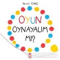 Oyun Oynayalım mı? - Herve Tullet - Timaş Çocuk