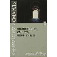 Ölüm Yokluk Mudur? (Rusça) - Hekimoğlu İsmail - Timaş Publishing