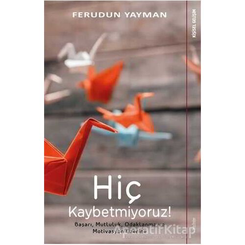 Hiç Kaybetmiyoruz! - Ferudun Yayman - Sola Unitas