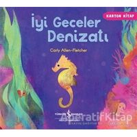 İyi Geceler Denizatı - Carly Allen-Fletcher - İş Bankası Kültür Yayınları