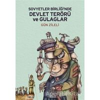 Sovyetler Birliği’nde Devlet Terörü ve Gulaglar - Gün Zileli - Kaos Yayınları