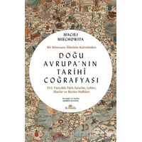 Doğu Avrupanın Tarihi Coğrafyası - Maciej Miechowita - Kronik Kitap