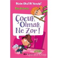 Bizim Okul Biacayip - Çocuk Olmak Ne Zor! - Dan Gutman - Epsilon Yayınevi