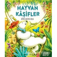 Hayvan Kaşifler - Bitki Avcısı Lola - Sharon Rentta - İş Bankası Kültür Yayınları