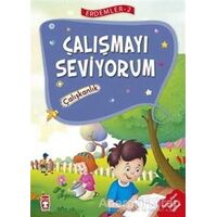 Çalışmayı Seviyorum - Çalışkanlık Erdemler Serisi 2 - Necla Saydam - Timaş Çocuk