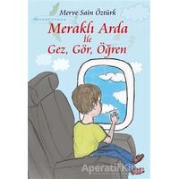 Meraklı Arda İle Gez, Gör, Öğren - Merve Sain Öztürk - Sokak Kitapları Yayınları