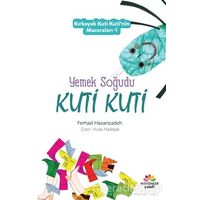 Yemek Soğudu Kuti Kuti - Kırkayak Kuti Kutinin Maceraları 1 - Ferhad Hasanzadeh - Mevsimler Kitap