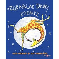Zürafalar Dans Edemez - Giles Andreae - Beta Kids