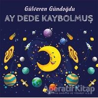 Ay Dede Kaybolmuş - Gülveren Gündoğdu - Sokak Kitapları Yayınları