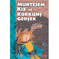 Muhteşem Kız ve Korkunç Gerçek - Stephen Elboz - Martı Çocuk Yayınları