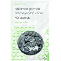 Hiç Kimse Görmek İstemeyen Biri Kadar Kör Olamaz - İbni Sina