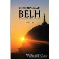Kubbetü’l-İslam Belh - Mesut Can - Hikmetevi Yayınları