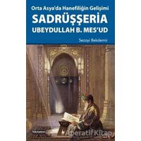 Orta Asyada Hanefiliğin Gelişimi Sadrüşşeria Ubeydullah B. Mesud