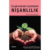 İslam Hukuku Açısından Nişanlılık - Nuri Kahveci - Hikmetevi Yayınları