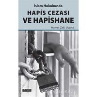 İslam Hukukunda Hapis Cezası ve Hapishane - Memet Zeki Uyanık - Hikmetevi Yayınları