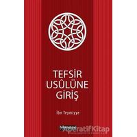 Tefsir Usulüne Giriş - Takiyyuddin İbn Teymiyye - Hikmetevi Yayınları