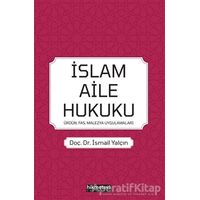 İslam Aile Hukuku: Ürdün-Fas-Malezya-Uygulamaları - İsmail Yalçın - Hikmetevi Yayınları