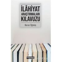 İlahiyat Araştırmaları Kılavuzu - Harun Öğmüş - Hikmetevi Yayınları
