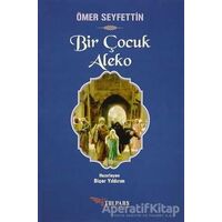 Bir Çocuk Aleko - Ömer Seyfettin - Tulpars Yayınevi