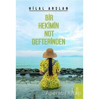 Bir Hekimin Not Defterinden - Hilal Arslan - İkinci Adam Yayınları