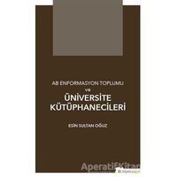 AB Enformasyon Toplumu ve Üniversite Kütüphanecileri - Esin Sultan Oğuz - Hiperlink Yayınları