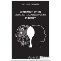Evaluation Of The Distance Learning Systems In Turkey - Yakup Çelikbilek - Hiperlink Yayınları
