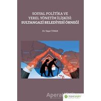 Sosyal Politika ve Yerel Yönetim İlişkisi: Sultangazi Belediyesi Örneği