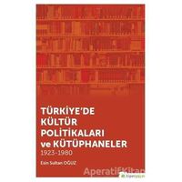 Türkiyede Kültür Politikaları ve Kütüphaneler - Esin Sultan Oğuz - Hiperlink Yayınları
